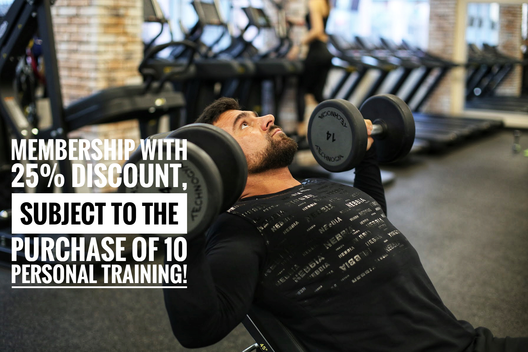 Membership with a 25% discount, subject to the purchase of 10 personal training!
