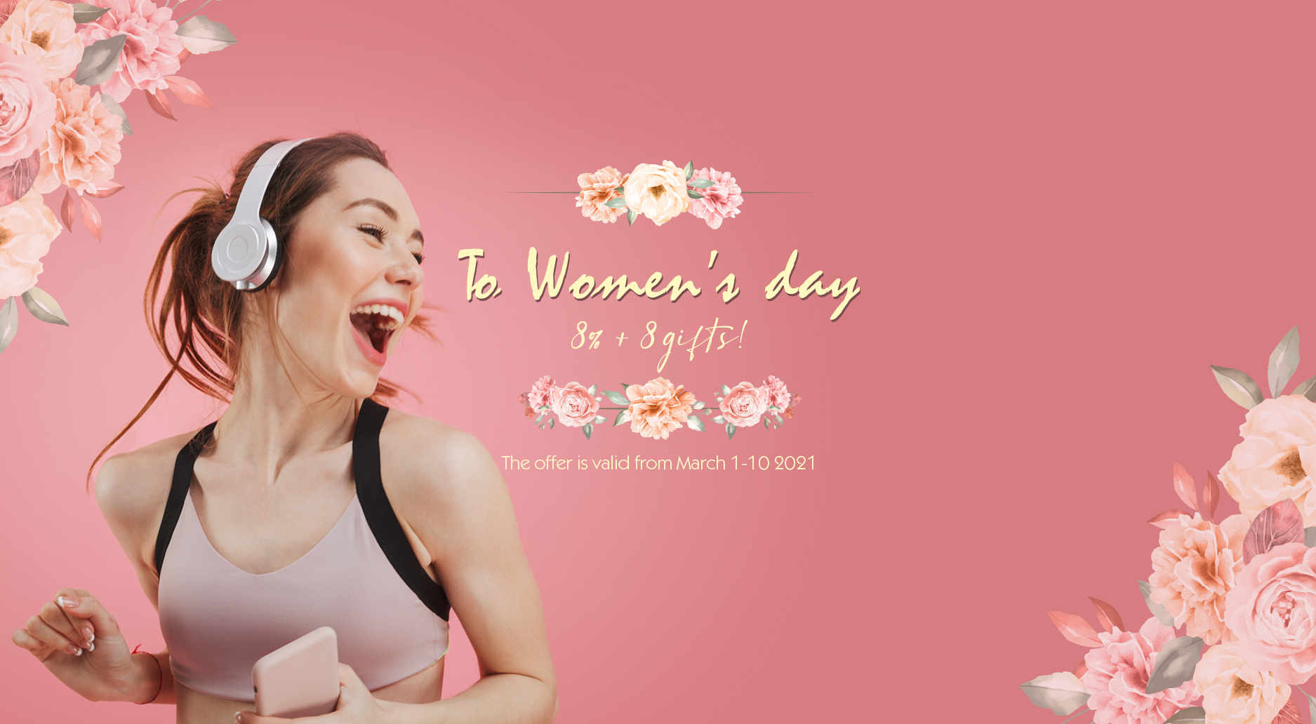 To Women's day 8% + 8 gifts!